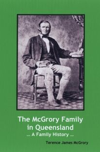 THE McGRORY FAMILY IN QUEENSLAND – A Family History